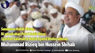 Sambutan Habib Rizieq  Di pernikahan Putri Habib Umar Syarifah Salamah & Habib Syamil Abdurrahman