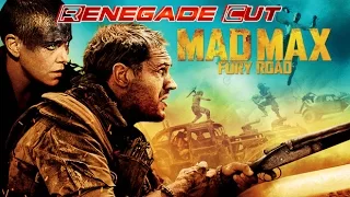 Mad Max: Fury Road - Renegade Cut