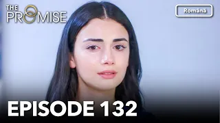 The Promise Episode 132 | Romanian Subtitle | Jurământul