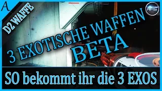 DESTINY 2 - SO bekommt ihr die 3 EXO WAFFEN (BETA) [german/deutsch/HD]