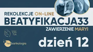 BEATYFIKACJA33 | Różaniec DZIEŃ 12 | www.beatyfikacja33.pl