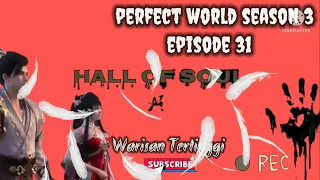 Perfect World Season 3 episode 31 (warisan tertinggi)