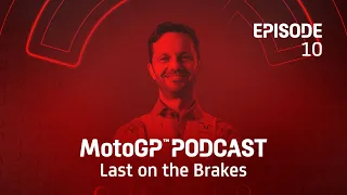 Last on the Brakes with Gino Borsoi 🎙️ | MotoGP™ Podcast