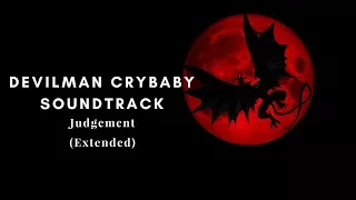 Devilman Crybaby OST- Judgement (Extended)