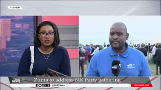 2024 Elections | Zuma to address MK Party gathering: Mlondi Radebe reports