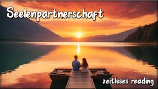 💖 Seelenpartnerschaft - zeitloses Reading 💕