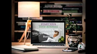 The Complete Guide To Starting A Food Business