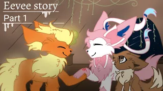 ~Eevee story~ // part 1 //