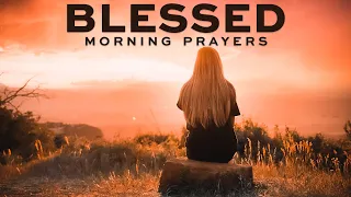 Start Your Day Right | Morning Prayers That Will Inspire and Bless You