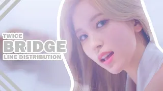 TWICE — 'BRIDGE' [Until I CAN'T STOP ME] | Line Distribution