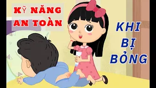 DẠY CON CÁCH XỬ TRÍ KHI BỊ BỎNG | KỸ NĂNG AN TOÀN CHO BÉ