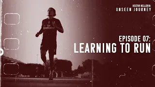 EP7: Learning To Run. Unseen Journey: Hector Bellerin