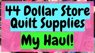 44 Dollar Store Quilting Supplies - My Haul