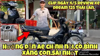 Clip ngày 4/5 review xe dream 125 thái lan,hướng dẫn ae chỉnh nồi,cò,bình xăng con,Sài nhớt chuẩn