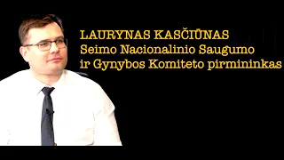 Ramanauskas 20230331 LAURYNAS KASČIŪNAS Seimo NSGK pirmininkas