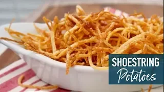 Shoestring Potatoes!