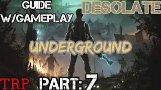 DESOLATE: Part 7 - Underground - Survival Guide