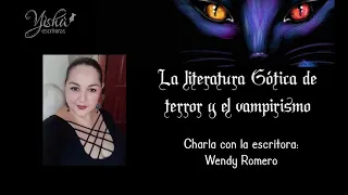 Literatura de terror gótica y vampirismo con la escritora Wendy Romero