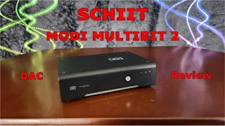 Schiit Modi Multibit 2 DAC Review - The Mid-Fi Single Ended DAC We've Been Waiting For?
