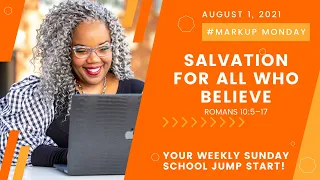 #MarkUpMonday for 📚🤗🙌🏾- SALVATION FOR ALL WHO BELIEVE Sunday School Lesson for July 31, 2021