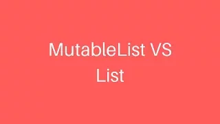 Android Kotlin MutableList VS List