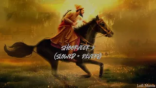 Shoorveer 3 -  (Slowed + Reverb) 🔥 || Rapperiaya Baalam ✨ ||