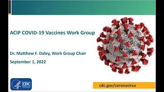 September 1, 2022 ACIP Meeting - Welcome & Coronavirus Disease 2019 (COVID-19) Vaccines