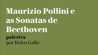 Maurizio Pollini e as Sonatas de Beethoven por Helen Gallo