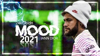 Neymar Jr ❯ MOOD 2020/21 | Skills, Goals & Assists | 24kGoldn,ft. IANN DIOR | HD