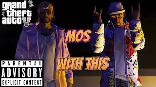 MOS WITH x THIS (GTA 5 MUSIC VIDEO)