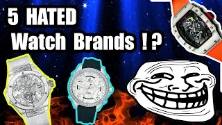 ⌚ 5 Hated Watch Brands !? (by Collectors)