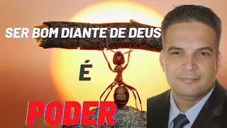 Ser Bom Diante de Deus é Poder