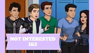 NOT INTERESTED - EPISODES 1 & 2 (Episode Choose Your Story)