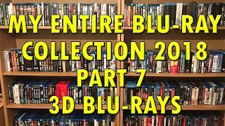 My Definitive Blu-Ray Collection 2018 Part 7 Blu-Ray 3D Collection | Bluraymadness
