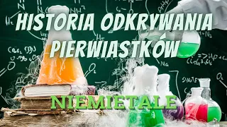 Historia odkrywania pierwiastków - pierwsze odkrycia i niemetale