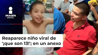 Reaparece niño viral de '¡que son 13!'; ahora en un anexo de Nuevo León