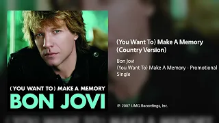 Bon Jovi - (You Want To) Make A Memory (Country Version)