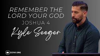 Remember The Lord your God | Joshua 4 | April 24, 2024