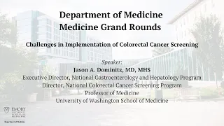 Medicine Grand Rounds: Challenges in Implementation of Colorectal Cancer Screening 3/28/23