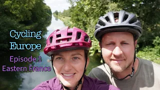 Cycling Europe: Episode 1 | Eastern France