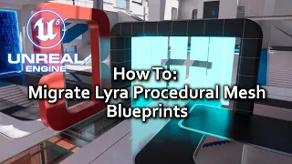 Unreal Engine 5 Tutorial - How To Migrate Lyra Procedural Mesh Blueprint Tools