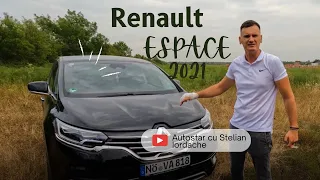 Renault Espace model 2021, 1.8 cmc 224 cp-AutoSTAR cu Stelian Iordache