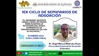 "1er ciclo de seminarios de Adsorción: Dr. Ángel Manuel Meléndez Reyes"