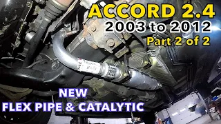 Honda Accord 2.4L change flex pipe and catalytic part 2 or 2