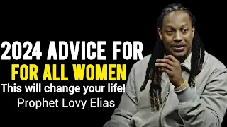 All Women Listen to this and you will thank me later POWERFUL  ADVICE • Prophet Lovy