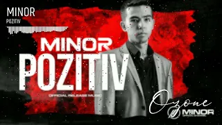 MINOR x Ozone - POZITIV (official audio)