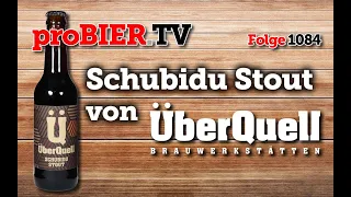 Schubidu Stout von Überquell | proBIER.TV - Craft Beer Review #1084 [4K]