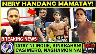 Yari na! Nery, handang malagutan ng hininga kontra Inoue! Tatay ni Inoue, kabado na! Alas, naghamon!