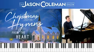 This Week's Show: Christmas Hymns from the Heart - The Jason Coleman Show