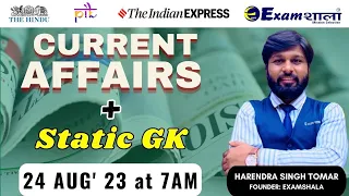 24 Aug Current Affairs 2023 | Daily Current Affairs+Static GK | By Harendra Singh Tomar | Examshala